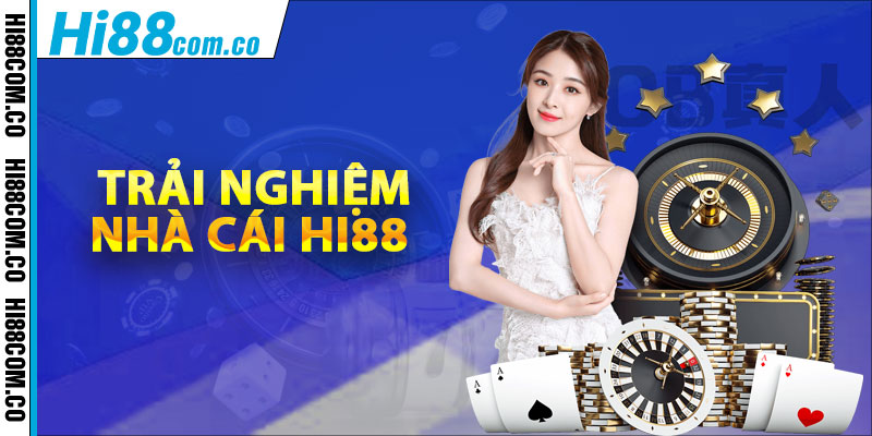 Cách trải nghiệm nhà cái Hi88 nhanh chóng