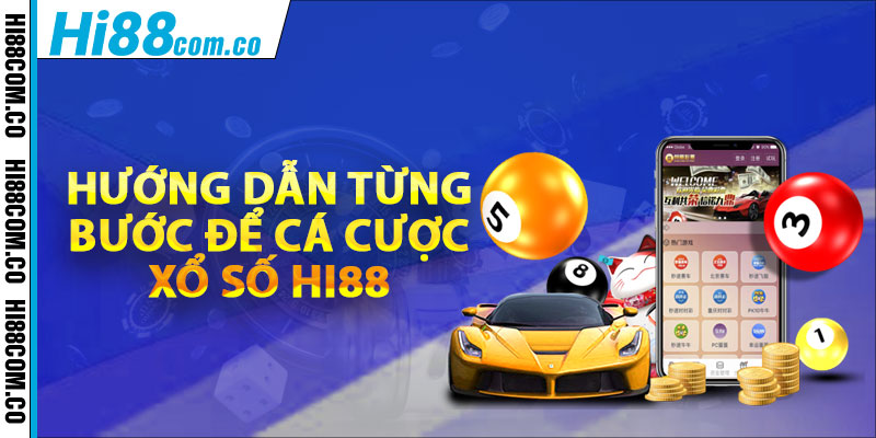 Hướng dẫn từng bước để cá cược xổ số Hi88