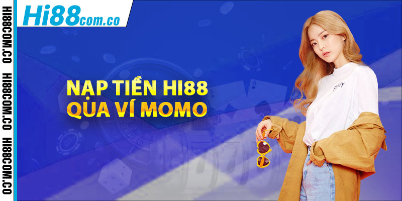 Nạp tiền Hi88 qua ví Momo